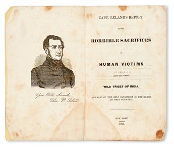 TRAVEL LELAND, CHARLES P. Capt. Lelands Report of the Horrible Sacrifices of Human Victims among the . . . Wild Tribes of India. 1851